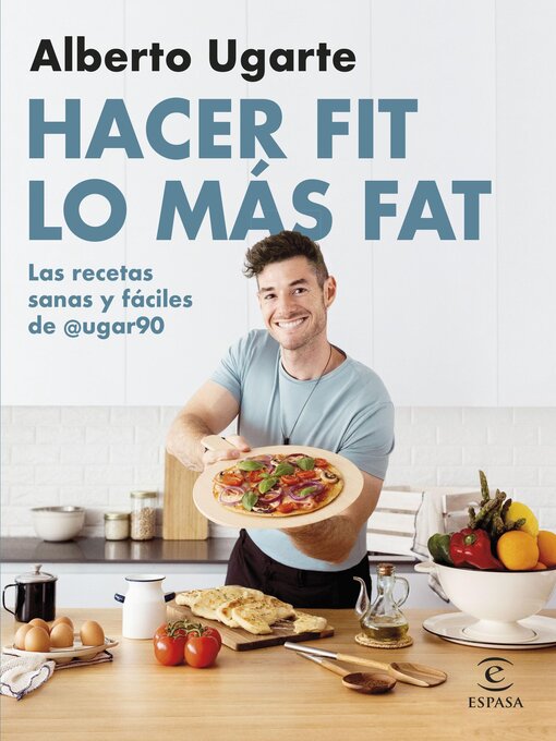 Title details for Hacer fit lo más fat. Las recetas sanas y fáciles de @ugar90 by Alberto Ugarte @ugar90 - Available